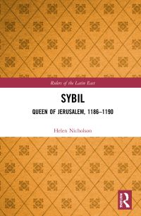 Book Cover for Sybil, Queen of Jerusalem, 1186-1190 by Helen J Nicholson