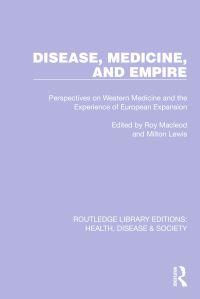 Book Cover for Disease, Medicine, and Empire by Roy M MacLeod, Milton James Lewis