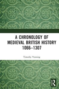 Book Cover for A Chronology of Medieval British History. 1066-1307 by Timothy Venning