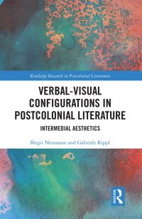 Book Cover for Verbal-Visual Configurations in Postcolonial Literature by Birgit Neumann, Gabriele Rippl