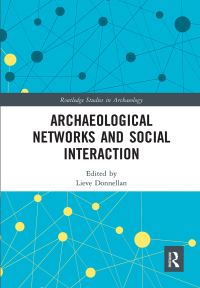 Book Cover for Archaeological Networks and Social Interaction by Lieve Donnellan