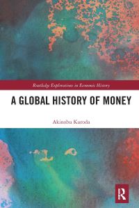 Book Cover for A Global History of Money by Akinobu Kuroda