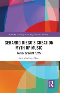 Book Cover for Gerardo Diego's Creation Myth of Music by Judith StallingsWard