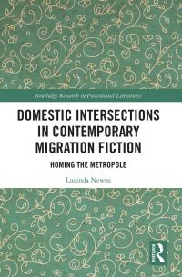 Book Cover for Domestic Intersections in Contemporary Migration Fiction by Lucinda Newns