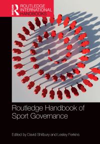Book Cover for Routledge Handbook of Sport Governance by David Shilbury, Lesley Ferkins