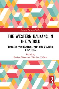 Book Cover for The Western Balkans in the World by Florian Bieber, Nikolaos Tzifakis