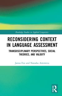 Book Cover for Reconsidering Context in Language Assessment by Janna D Fox, Natasha Artemeva