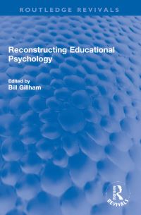 Book Cover for Reconstructing Educational Psychology by Bill Gillham