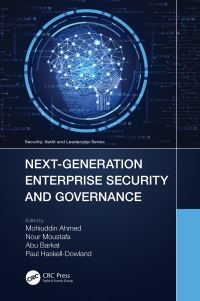Book Cover for Next-Generation Enterprise Security and Governance by Mohiuddin Ahmed, Nour Moustafa, Abu Barkat, Paul Dowland