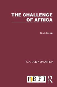 Book Cover for The Challenge of Africa by K A Busia