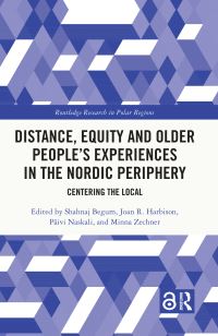 Book Cover for Distance, Equity and Older People's Experiences in the Nordic Periphery by Päivi Naskali, Shahnaj Begum, Minna Zechner, Joan R Harbison