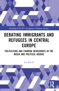 Book Cover for Debating Immigrants and Refugees in Central Europe by Jan Kovár