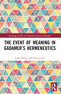 Book Cover for The Event of Meaning in Gadamer's Hermeneutics by Carlo DaVia, Greg Lynch