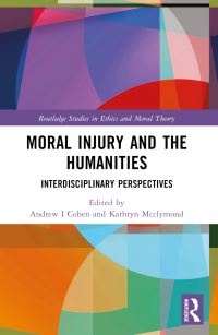 Book Cover for Moral Injury and the Humanities by Andrew I Cohen, Kathryn McClymond