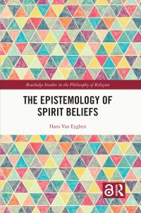 Book Cover for The Epistemology of Spirit Beliefs by Hans Van Eyghen