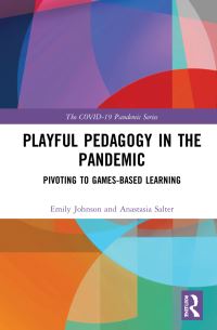 Book Cover for Playful Pedagogy in the Pandemic by Emily K Johnson, Anastasia Salter