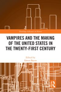 Book Cover for Vampires and the Making of the United States in the Twenty-First Century by Simon Bacon