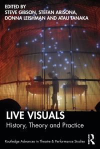Book Cover for Live Visuals by Steve Gibson, Stefan Müller Arisona, Donna Leishman, Atau Tanaka