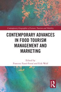 Book Cover for Contemporary Advances in Food Tourism Management and Marketing by Francesc FustéForné, Erik Wolf
