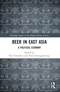 Book Cover for Beer in East Asia by Paul Chambers,   Nithi N¢angchamnong
