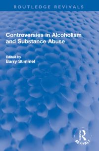Book Cover for Controversies in Alcoholism and Substance Abuse by Barry Stimmel