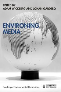 Book Cover for Environing Media by Adam Wickberg, Johan Gärdebo