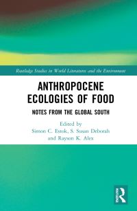 Book Cover for Anthropocene Ecologies of Food by Simon C Estok, S Susan Deborah, Rayson K Alex