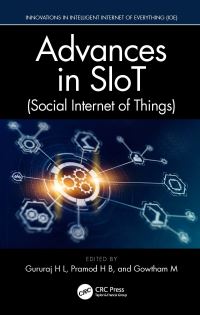 Book Cover for Advances in SIoT (Social Internet of Things) by Gururaj H L, Pramod H B, Gowtham M