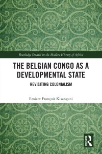 Book Cover for The Belgian Congo as a Developmental State by Emizet F Kisangani