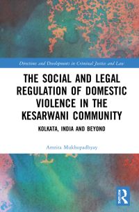 Book Cover for The Social and Legal Regulation of Domestic Violence in the Kesarwani Community by Amrita Mukhopadhyay