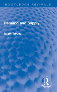 Book Cover for Demand and Supply by Ralph Turvey