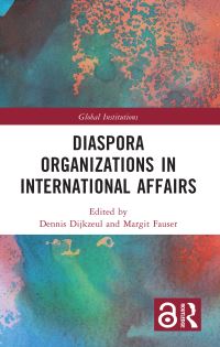 Book Cover for Diaspora Organizations in International Affairs by Dennis Dijkzeul, Margit Fauser