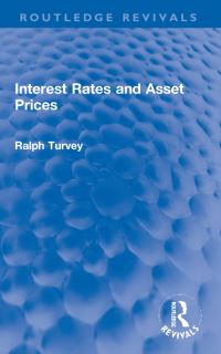 Book Cover for Interest Rates and Asset Prices by Ralph Turvey