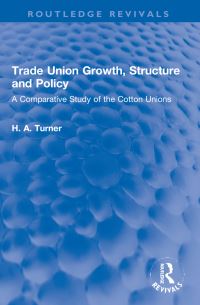 Book Cover for Trade Union Growth, Structure and Policy by H A Turner