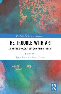 Book Cover for The Trouble With Art by Roger SansiRoca, Jonas Tinius