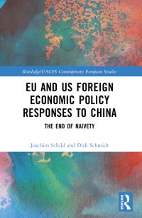 Book Cover for EU and US Foreign Economic Policy Responses to China by Joachim Schild, Dirk Schmidt