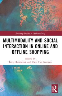 Book Cover for Multimodality and Social Interaction in Online and Offline Shopping by Gitte Rasmussen, Theo Van Leeuwen