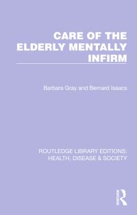 Book Cover for Care of the Elderly Mentally Infirm by Barbara Gray, Bernard Isaacs