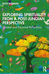 Book Cover for Exploring Spirituality from a Post-Jungian Perspective by Ruth Williams