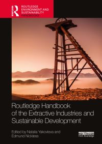 Book Cover for Routledge Handbook of the Extractive Industries and Sustainable Development by Natalia Yakovleva, Edmund Nickless