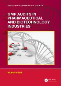 Book Cover for GMP Audits in Pharmaceutical and Biotechnology Industries by Mustafa Edik