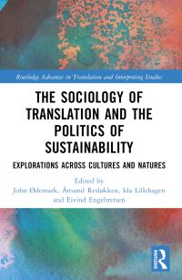 Book Cover for The Sociology of Translation and the Politics of Sustainability by John Ødemark, Âmund Norum Resløkken, Ida Lillehagen, Eivind Engebretsen