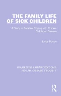 Book Cover for The Family Life of Sick Children by Lindy Burton