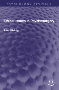 Book Cover for Ethical Issues in Psychosurgery by John Kleinig