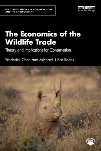 Book Cover for The Economics of the Wildlife Trade by Frederick Chen, Michael John t SasRolfes