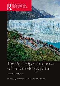 Book Cover for The Routledge Handbook of Tourism Geographies by Julie Wilson, Dieter K Müller