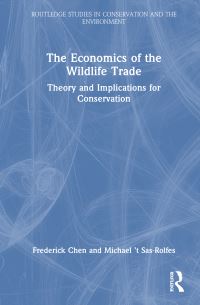 Book Cover for The Economics of the Wildlife Trade by Frederick Chen, Michael t SasRolfes