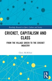 Book Cover for Cricket, Capitalism and Class by Chris McMillan