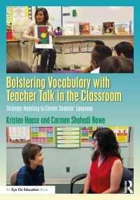 Book Cover for Bolstering Vocabulary With Teacher Talk in the Classroom by Kristen Haase, Carmen Shahadi Rowe