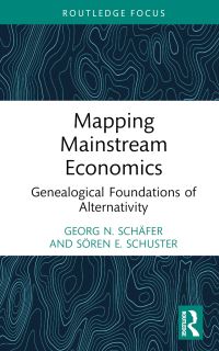 Book Cover for Mapping Mainstream Economics by Georg N Schäfer, Sören E Schuster